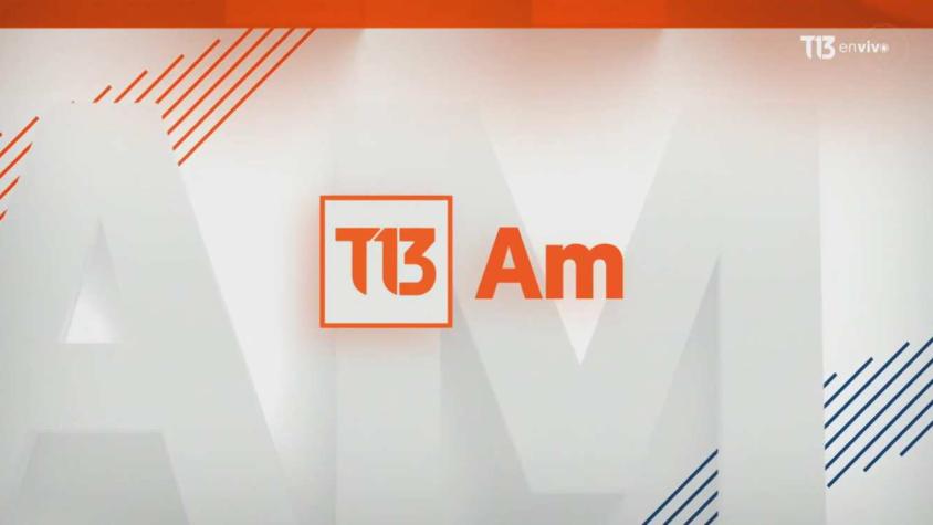 Revisa la edición de T13 AM de este 20 de septiembre