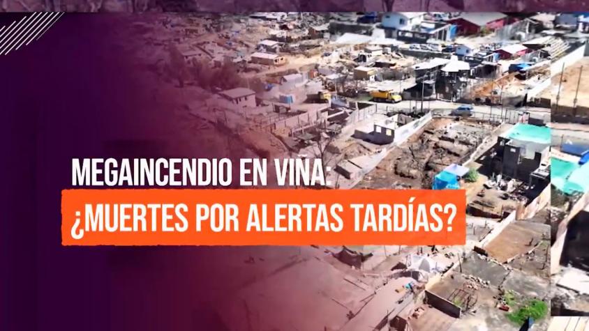 Reportajes T13 | Megaincendios en Viña y Quilpué: Denuncian que alertas llegaron tarde y que muertes se pudieron haber evitado