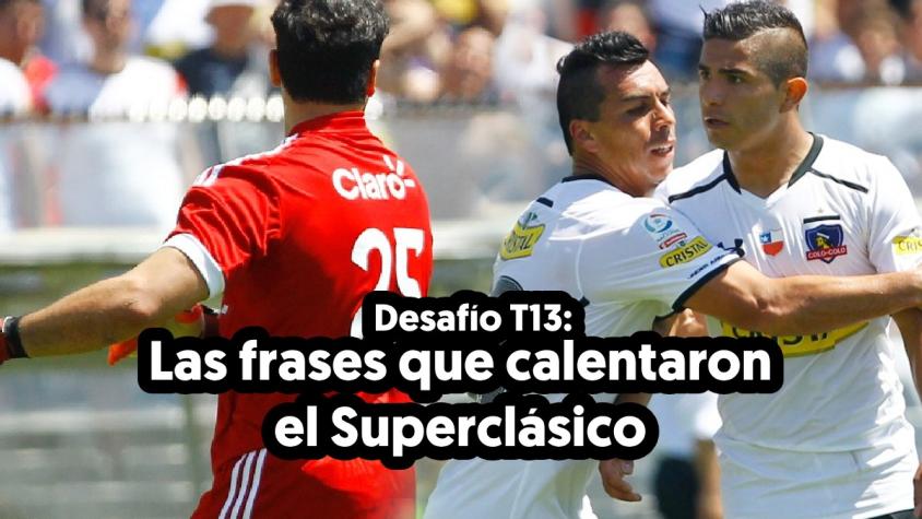 Quiz Superclásico: A ver si sabes quién dijo estas frases que encendieron el duelo entre Colo Colo y la U