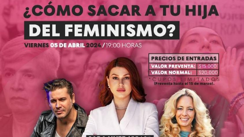 "Sacar a tu hija del feminismo": La conferencia que se hará en abril y que genera comentarios en redes sociales