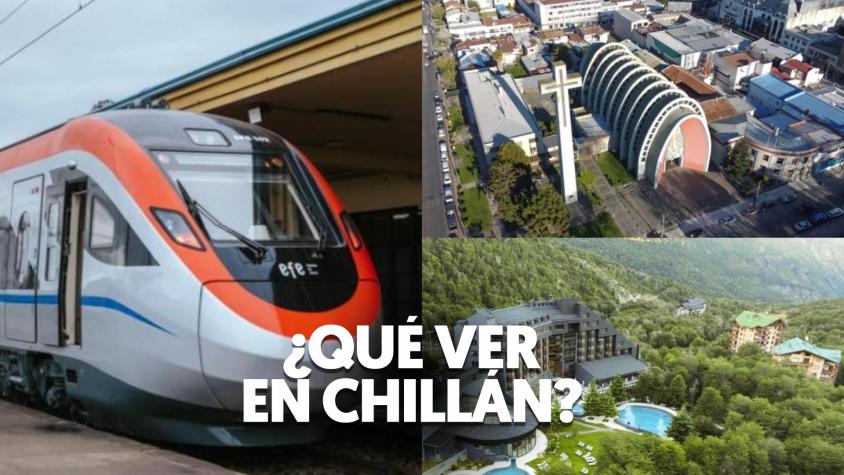 ¿Qué visitar en Chillán? Tren más rápido de Sudamérica sumó nuevo destino desde Santiago