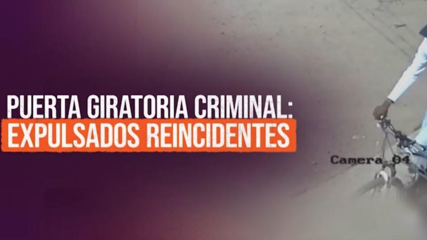 Reportajes T13 | Puerta giratoria criminal: Expulsados reincidentes