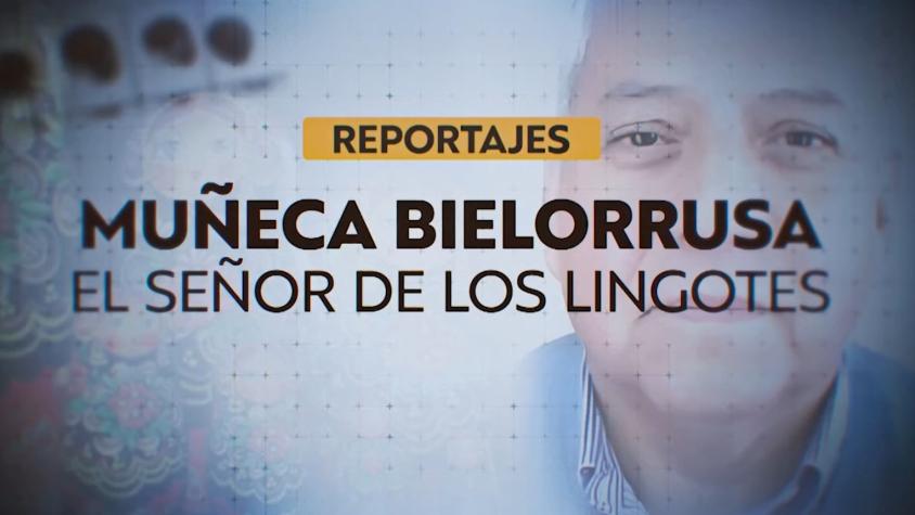 Reportajes T13 | "Muñeca Bielorrusa": confesiones de Harold Pizarro, el señor de los lingotes