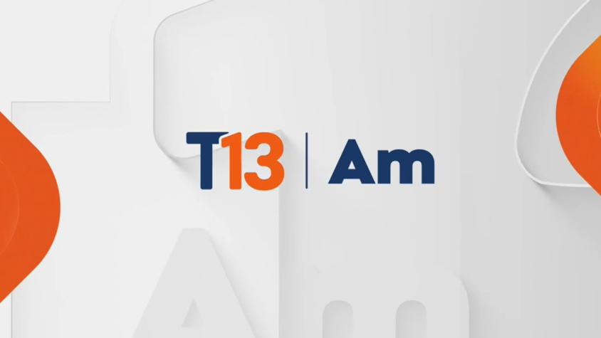 Revisa la edición de T13 AM de este 19 de agosto