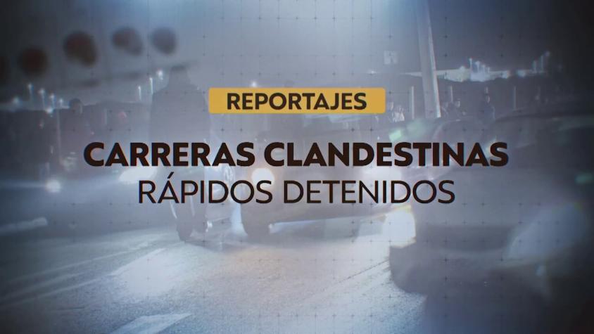 Reportajes Teletrece |  Rápidos y detenidos: caen organizadores de carreras 